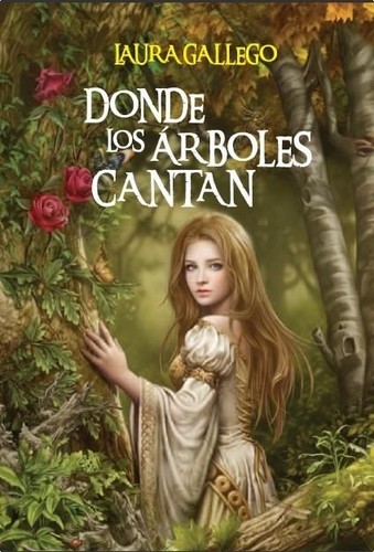 Portada del libro «Donde los árboles cantan» de Laura Gallego